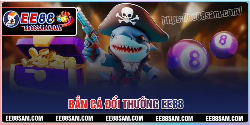 Bắn cá EE88 có tính giải trí cao, cũng như có những phần thưởng cực khủng