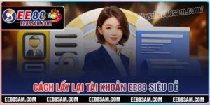 Cách lấy lại tài khoản EE88 siêu dễ khi bị khóa