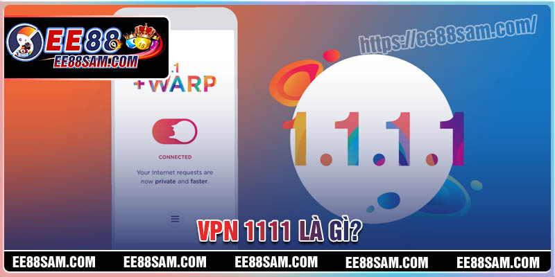 Cách đăng nhập EE88 khi bị chặn bằng VPN 1111