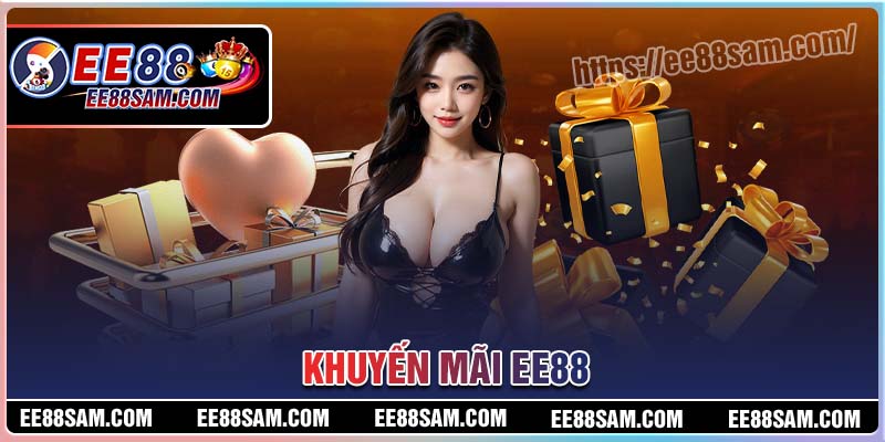 Chương trình khuyến mãi EE88 luôn mang đến rất nhiều các phần thưởng hấp dẫn cho người chơi