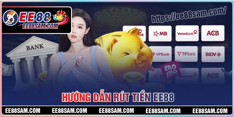 Thực hiện rút tiền EE88 không khó