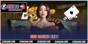 SBO Casino - Chạm tay đến đỉnh cao thành công