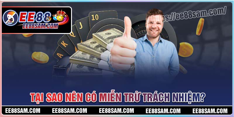 Tại sao EE88 nên có chính sách miễn trừ trách nhiệm?