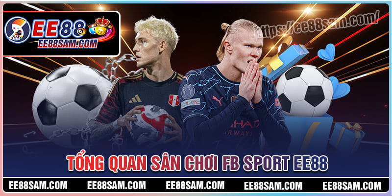 Tổng quan về sân chơi FB Sport EE88