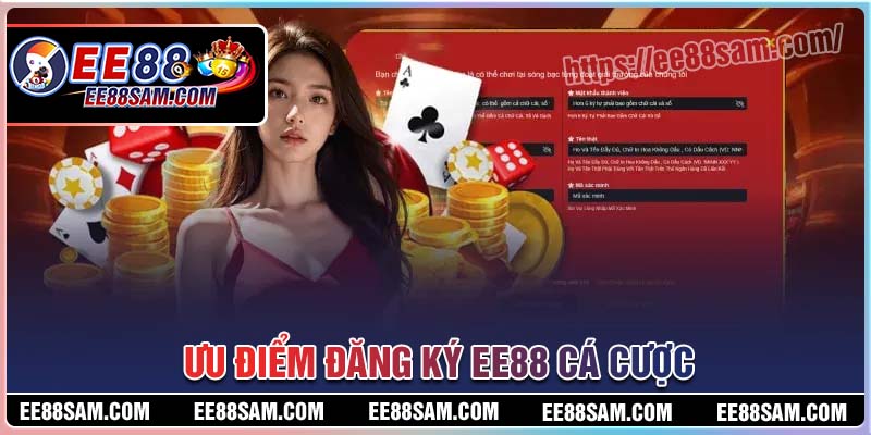 Ưu điểm đăng ký EE88 để cá cược