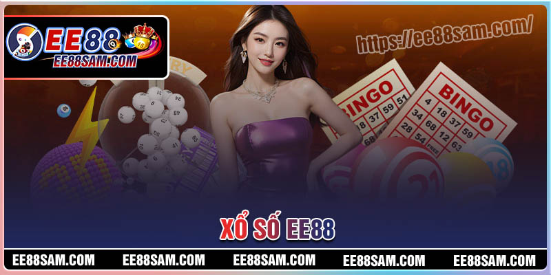 Xổ số EE88 luôn là lựa chọn tốt nhất cho cược thủ