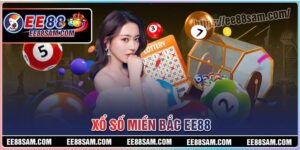 Xổ số miền Bắc - Làm giàu không giới hạn tại nhà cái EE88